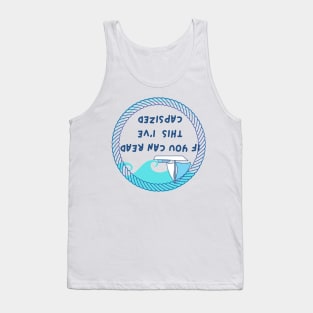 "If you can read this I've capsized" Tank Top